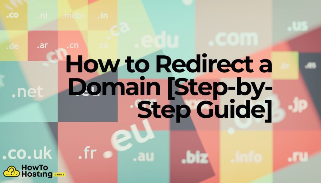 How to Redirect a Domain [Step-by-Step Guide]