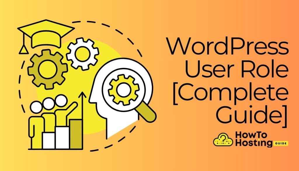 Rôle d'utilisateur WordPress [Guide complet]