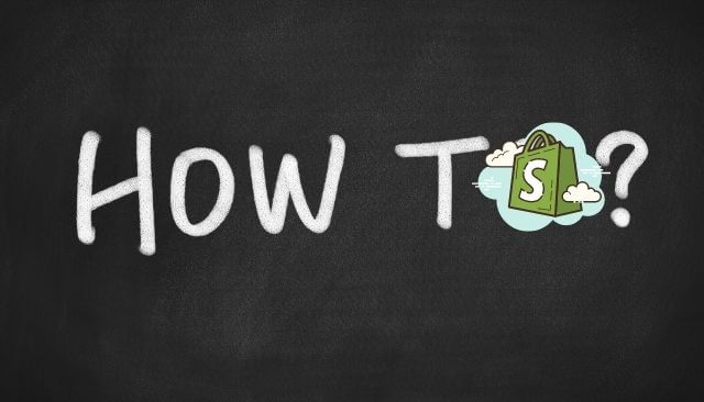 how to guide for shopify