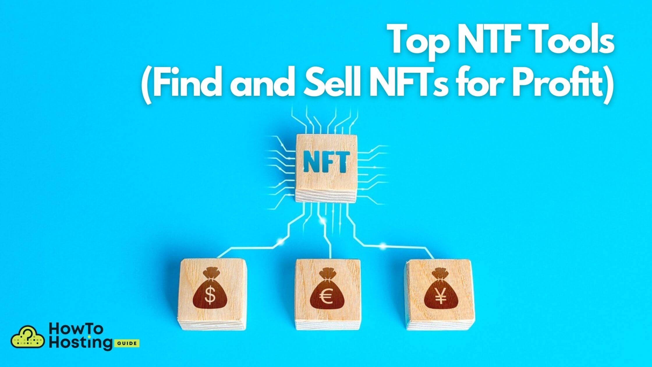 the-best-nft-tools-to-find-sell-nft-for-profit-howtohosting-guide