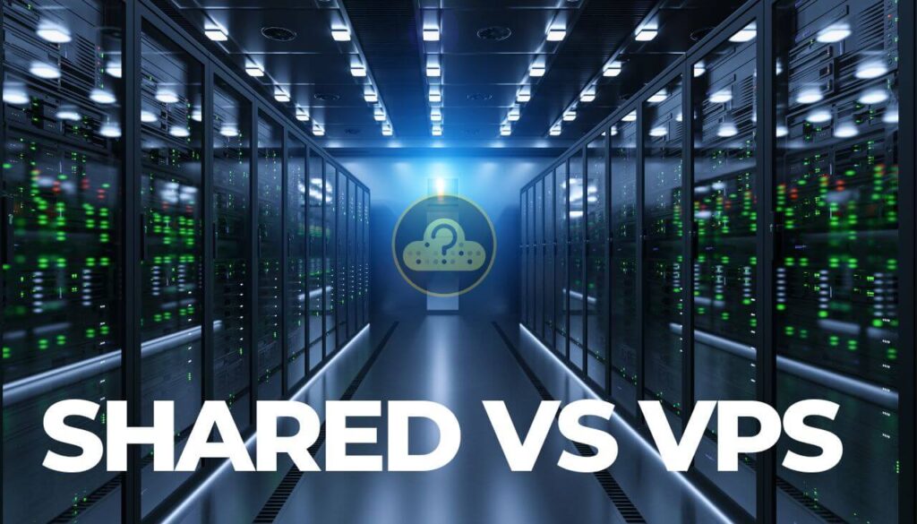 SHARED VS VPS HOSTING