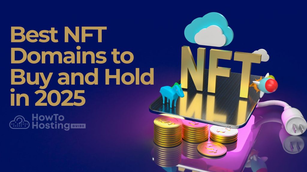 購入して保持するのに最適なNFTドメイン Best NFT Domains to Buy and Hold in 2025
