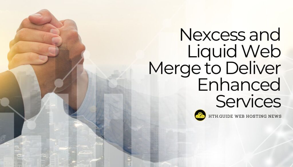 Nexcess and Liquid Web Merge to Deliver Enhanced Services-min