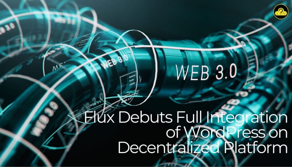 Flux debutta con la piena integrazione di WordPress su piattaforma decentralizzata