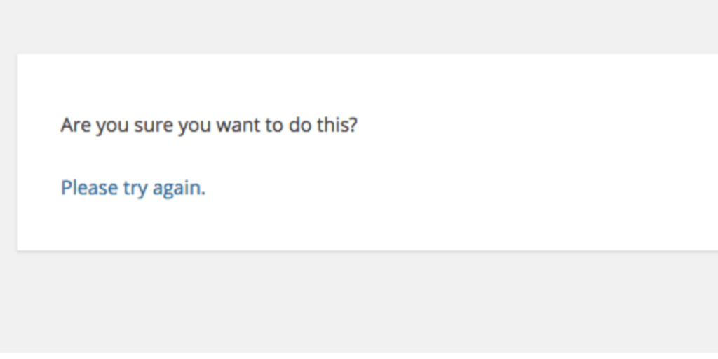 Are You Sure You Want to Do This WordPress Error
