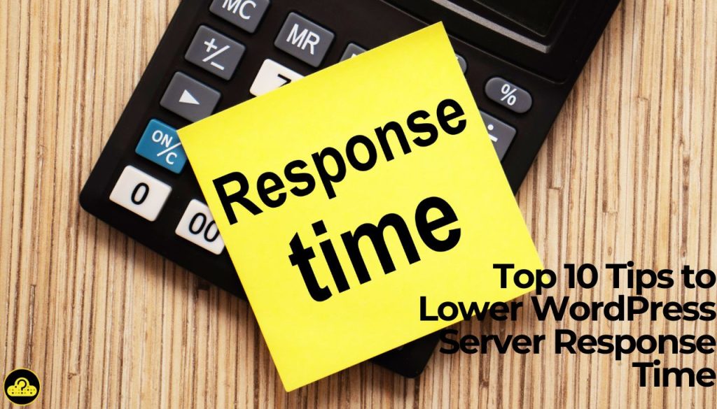 Top 10 Tips to Lower WordPress Server Response Times